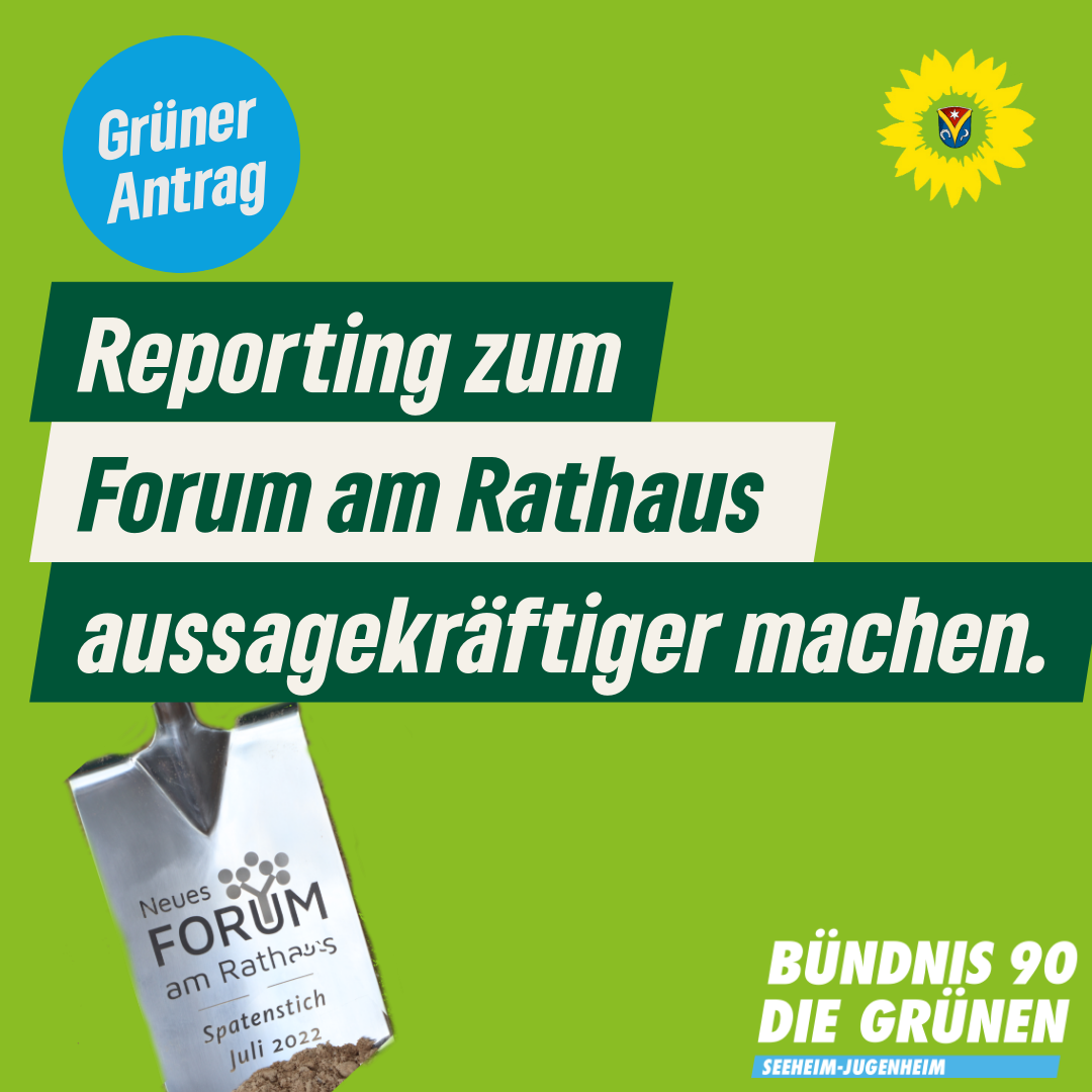 Reporting zum Forum am Rathaus aussagekräftiger machen – Antrag der Fraktion Bündnis 90/DIE GRÜNEN vom 07.02.2024 – Drucksache 100-13/XI